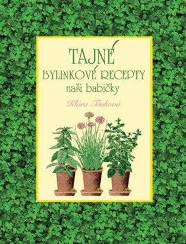 Obálka knihy Tajné bylinkové recepty naší babičky