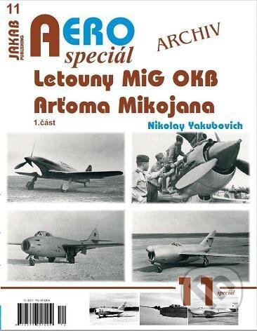 Obálka knihy AEROspeciál 11 - Letouny MiG OKB Arťoma Mikojana 1.část