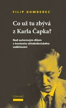 Obálka knihy Co už tu zbývá z Karla Čapka?