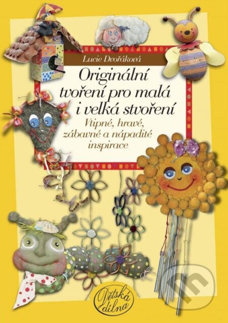 Obálka knihy Originální tvoření pro malá i velká stvoření