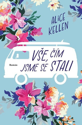 Obálka knihy Vše, čím jsme se stali