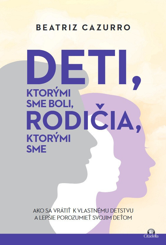 Obálka knihy Deti, ktorými sme boli, rodičia, ktorými sme