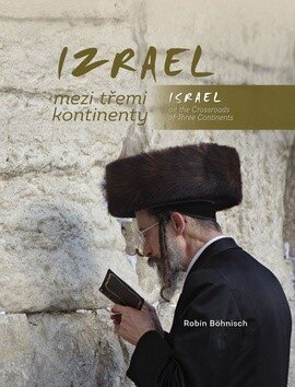 Obálka knihy Izrael mezi třemi kontinenty / Israel on the Crossroads of Three Continents
