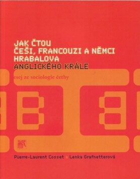 Obálka knihy Jak čtou Češi, Francouzi a Němci Hrabalova Anglického krále