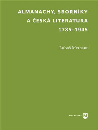 Obálka knihy Almanachy, sborníky a česká literatura 1785-1945