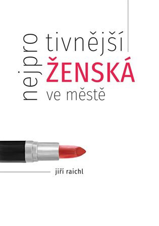 Obálka knihy Nejprotivnější ženská ve městě
