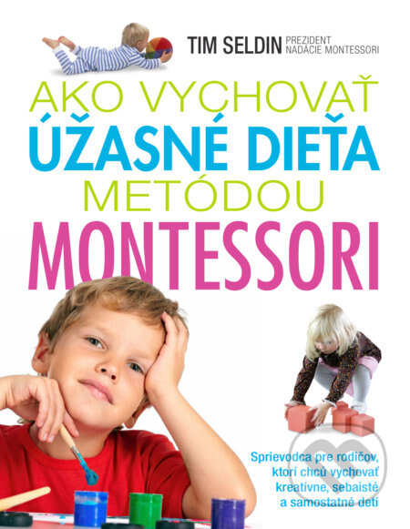 Obálka knihy Ako vychovať úžasné dieťa metódou Montessori