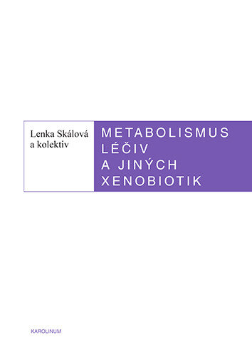 Obálka knihy Metabolismus léčiv a jiných xenobiotik (3. vydání)