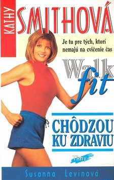 Obálka knihy Kathy Smithová Chôdzou ku zdraviu Walk fit