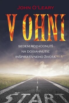 Obálka knihy V ohni (Sedem rozhodnutí na dosiahnutie inšpiratívneho života)