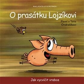 Obálka knihy O prasátku Lojzíkovi