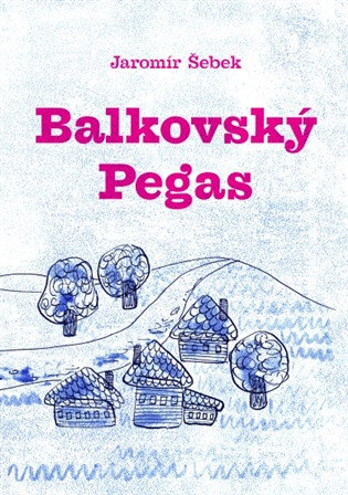 Obálka knihy Balkovský Pegas