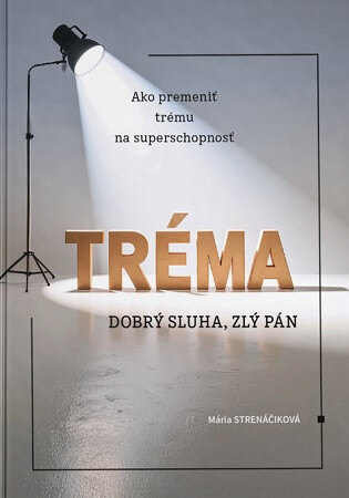 Obálka knihy Tréma - dobrý sluha, zlý pán