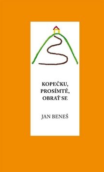 Obálka knihy Kopečku, prosím tě, obrať se