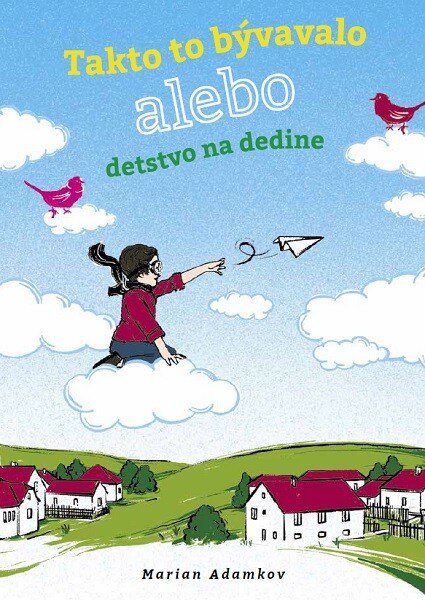Obálka knihy Takto to bývalo alebo detstvo na dedine