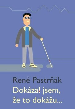 Obálka knihy Dokázal jsem, že to dokážu...