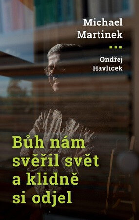 Obálka knihy Bůh nám svěřil svět a klidně si odjel