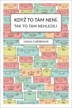 Obálka knihy Když to tam není, tak to tam nehledej