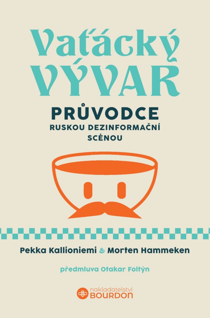 Obálka knihy Vaťácký vývar - Průvodce ruskou dezinformační scénou