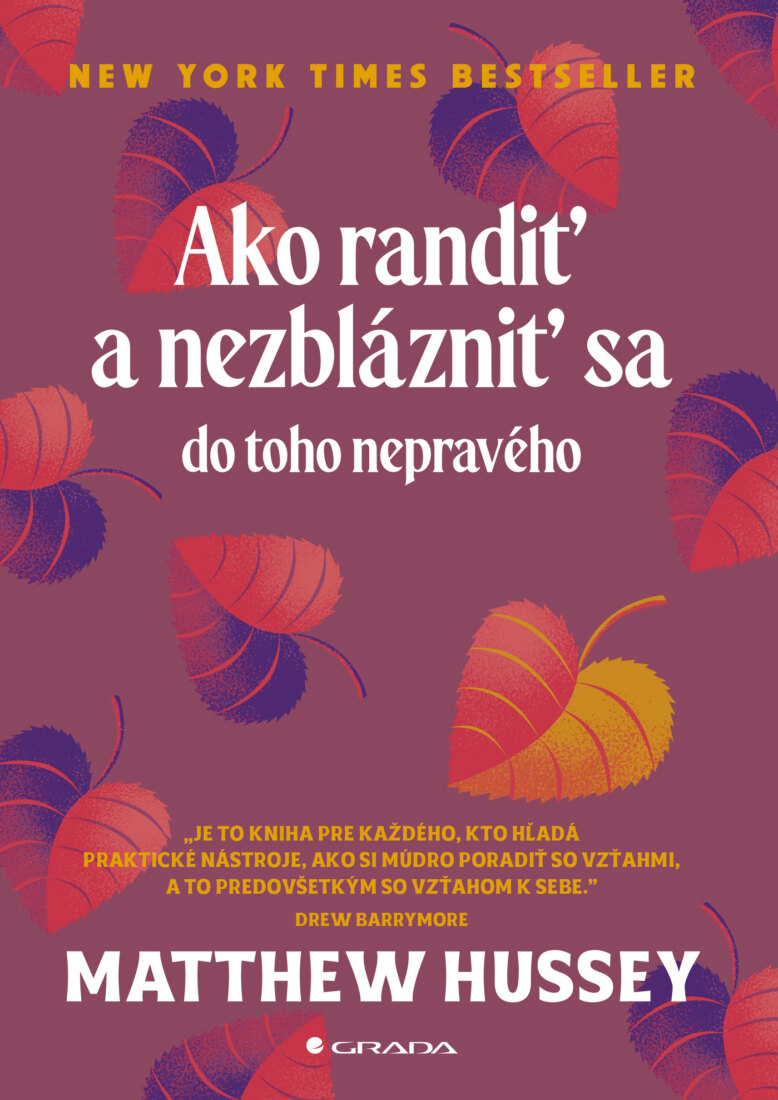 Obálka knihy Ako randiť a nezblázniť sa do toho nepravého
