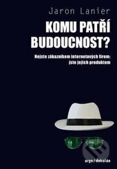 Obálka knihy Komu patří budoucnost?