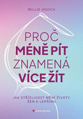 Obálka knihy Proč méně pít znamená více žít