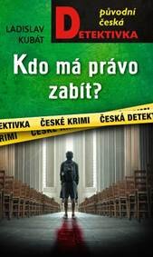 Obálka knihy Kdo má právo zabít?