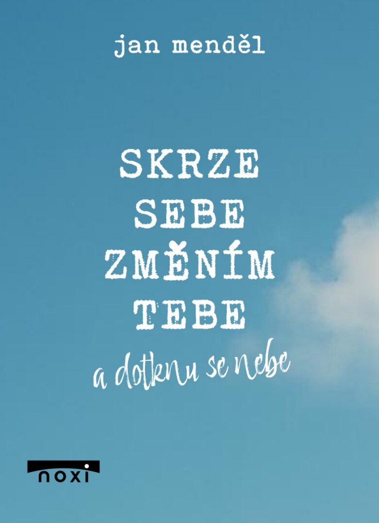 Obálka knihy Skrze sebe změním tebe a dotknu se nebe