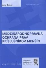 Obálka knihy Medzinárodnoprávna ochrana práv príslušníkov menšín