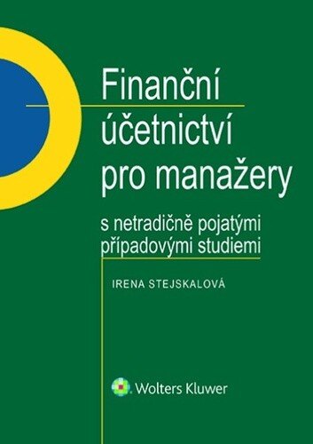 Obálka knihy Finanční účetnictví pro manažery s netradičně pojatými případovými studiemi