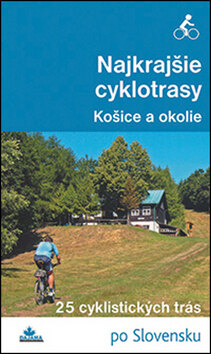 Obálka knihy Najkrajšie cyklotrasy Košice a okolie