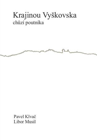 Obálka knihy Krajinou Vyškovska chůzí poutníka