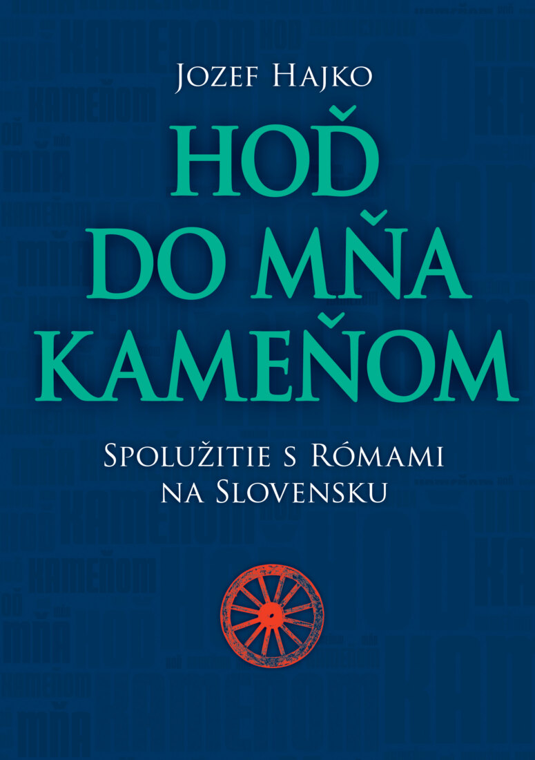 Obálka knihy Hoď do mňa kameňom. Spolužitie s Rómami na Slovensku