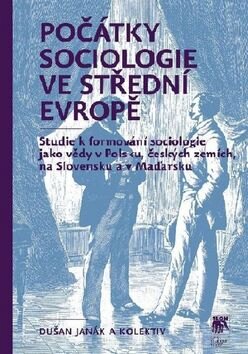 Obálka knihy Počátky sociologie ve střední Evropě