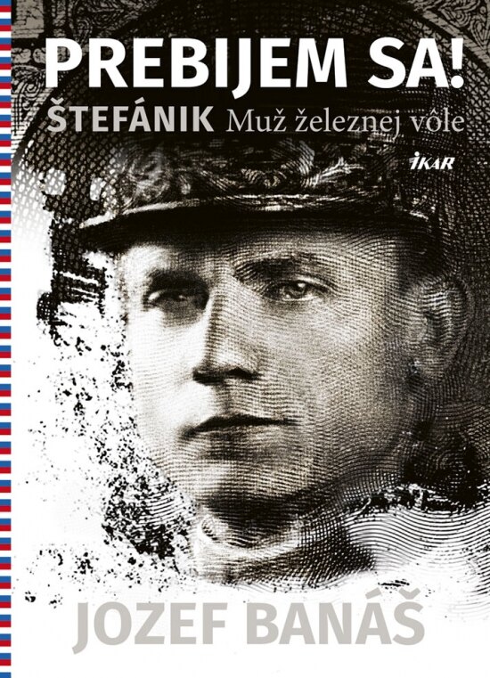 Obálka knihy Prebijem sa! - Štefánik. Muž železnej vôle