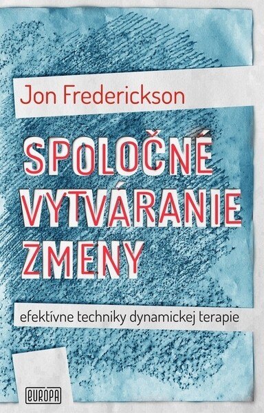Obálka knihy Spoločné vytváranie zmeny; efektívne techniky dynamickej terapie