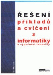 Obálka knihy Řešení příkladů a cvičení z informatiky  a výpočetní techniky 1. díl.