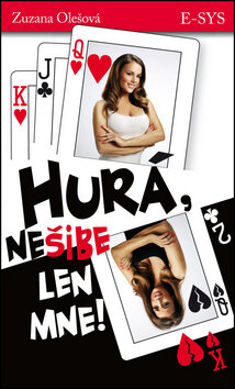 Obálka knihy Hurá, nešibe len mne!