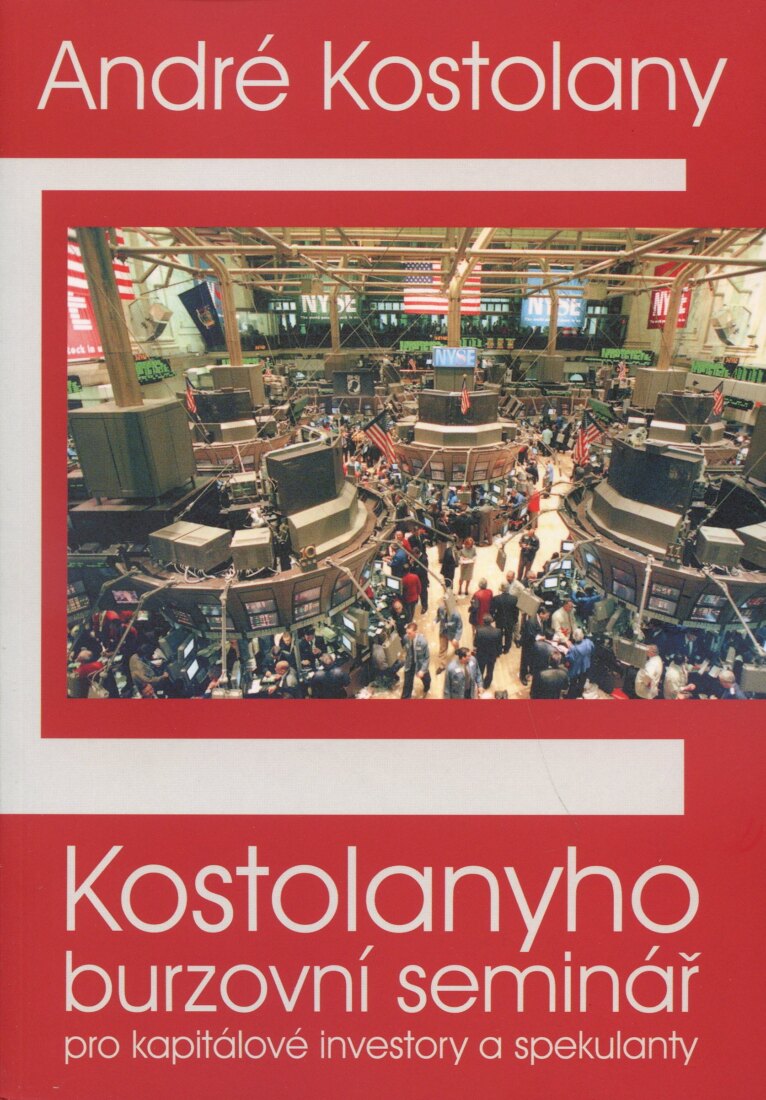 Obálka knihy Kostolanyho burzovní seminář pro kapitálové investory a spekulanty