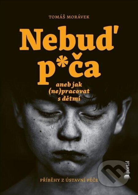 Obálka knihy Nebuď p*ča aneb jak (ne)pracovat s dětmi