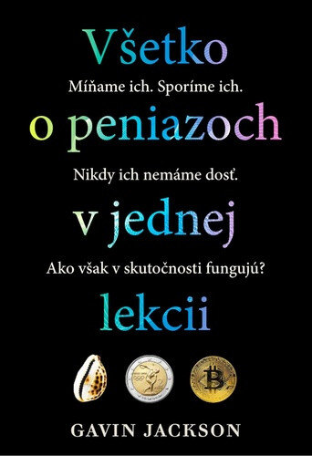 Obálka knihy Všetko o peniazoch v jednej lekcii