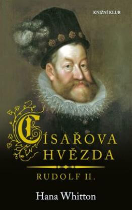 Obálka knihy Císařova hvězda – Rudolf II.