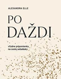Obálka knihy Po daždi: Vľúdne pripomienky na ceste sebalásky
