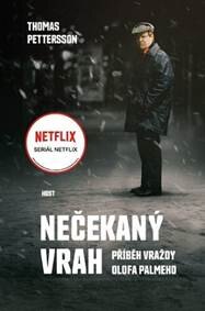 Obálka knihy Nečekaný vrah - Příběh vraždy Olofa Palmeho