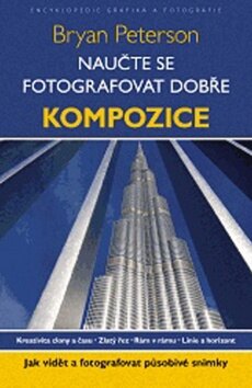 Obálka knihy Naučte se fotografovat dobře Kompozice (1. akosť)
