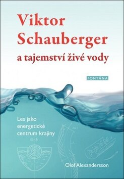 Obálka knihy Viktor Schauberger a tajemství živé vody
