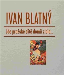 Obálka knihy Jde pražské dítě domů z bia...