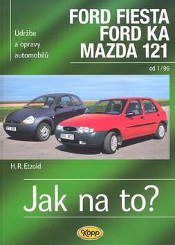 Obálka knihy Ford Fiesta, Ford Ka, Mazda 121 od 1/96