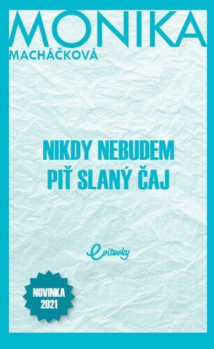 Obálka knihy Nikdy nebudem piť slaný čaj