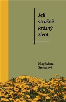 Obálka knihy Její strašně krásný život